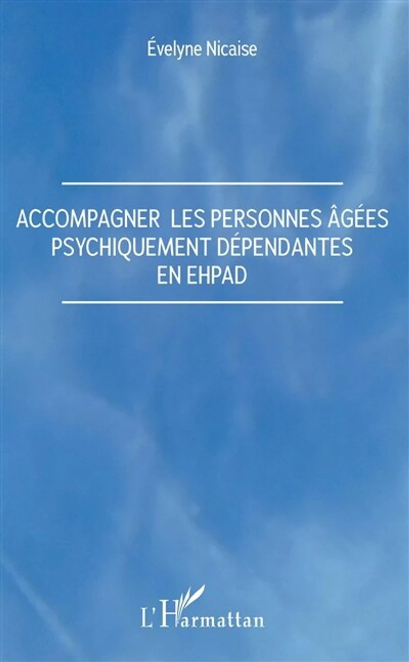 Accompagner Les Personnes Âgées Psychiquement Dépendantes En Ehp