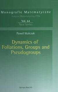 Dynamics of Foliations, Groups and Pseudogroups