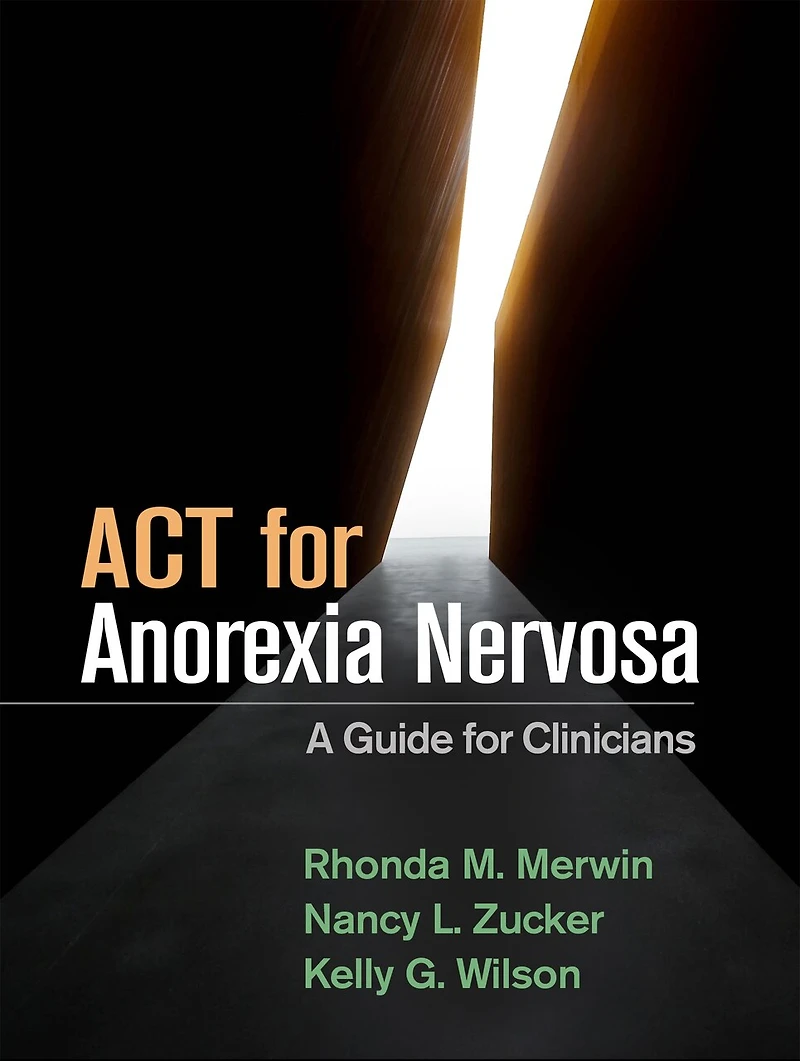 Act For Anorexia Nervosa: A Guide For Clinicians