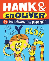 Hank & Snoliver: Put Down The Phone