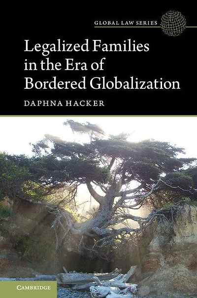 Legalized Families the Era of Bordered Globalization