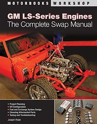 GM LS-Series Engines: The Complete Swap Guide, 2nd Edition