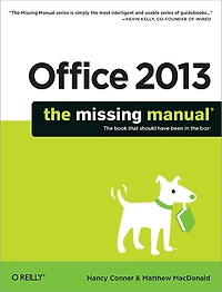 Office 2013: The Missing Manual