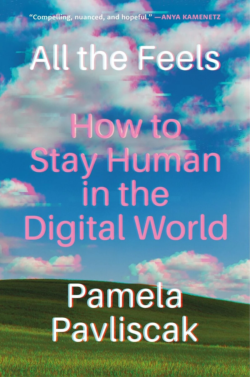 All the Feels: How to Stay Human Digital World