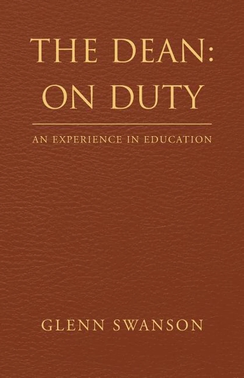 The Dean: On Duty: An Experience In Education