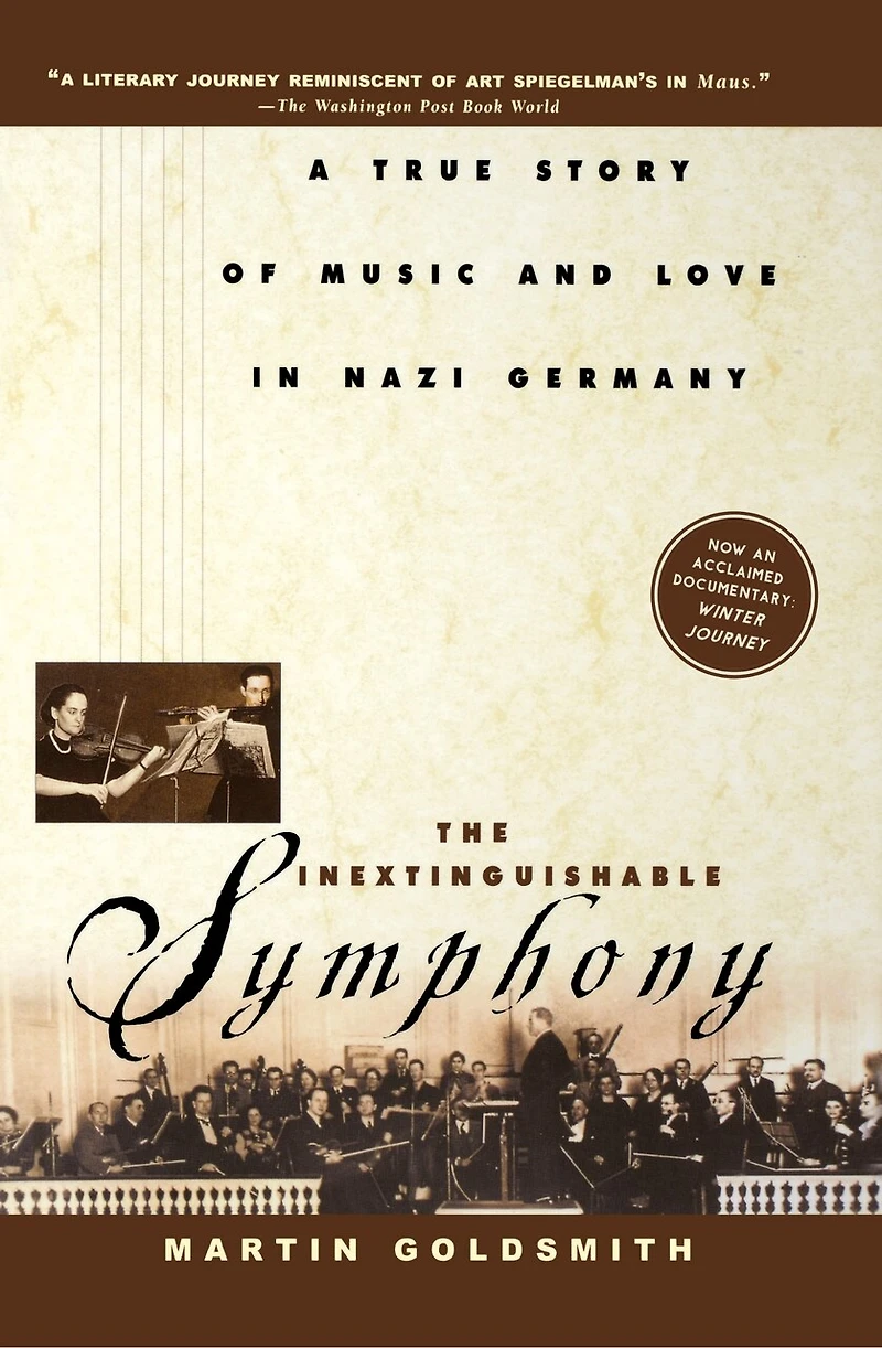 The Inextinguishable Symphony: A True Story Of Music And Love Nazi Germany