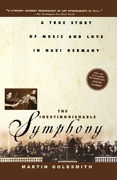 The Inextinguishable Symphony: A True Story Of Music And Love Nazi Germany