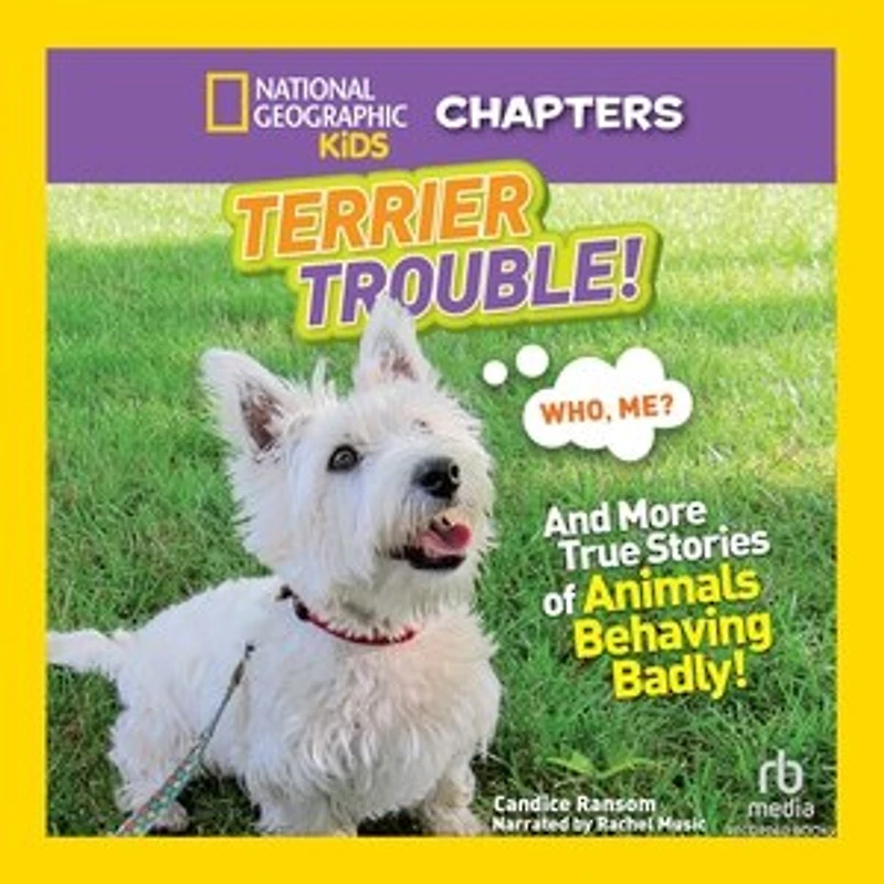 Terrier Trouble!: And More True Stories of Animals Behaving Badly