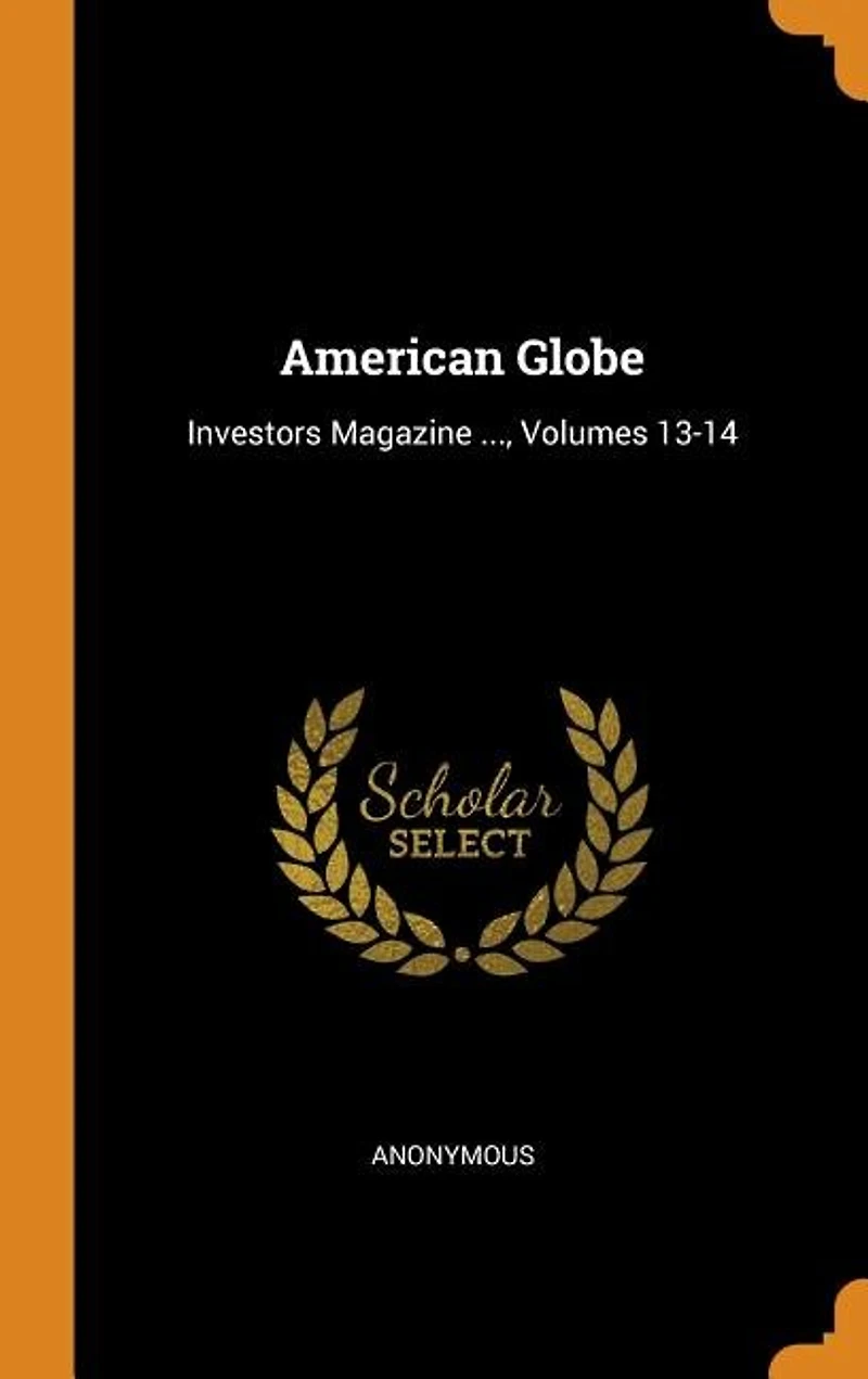 American Globe: Investors Magazine ..., Volumes 13-14