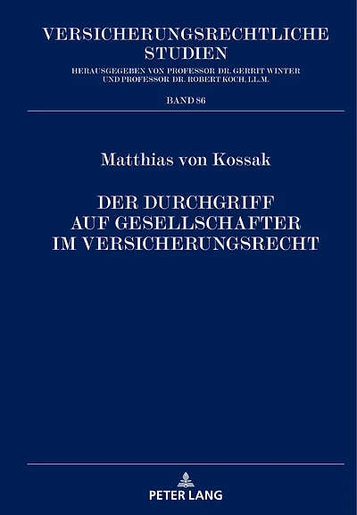 Der Durchgriff auf Gesellschafter im Versicherungsrecht: Eine rechtsvergleichende Untersuchung des Gesellschafts- und Versicherungsrechts Deutschland den USA