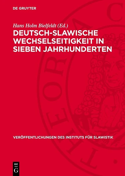 Deutsch-Slawische Wechselseitigkeit in sieben Jahrhunderten: Gesammelte Aufsätze