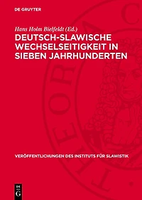 Deutsch-Slawische Wechselseitigkeit in sieben Jahrhunderten: Gesammelte Aufsätze