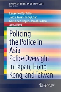 Policing the Police Asia: Oversight Japan, Hong Kong, and Taiwan