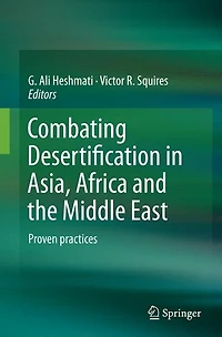 Combating Desertification Asia, Africa And The Middle East: Proven Practices