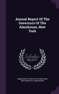 Annual Report Of The Governors Of The Almshouse