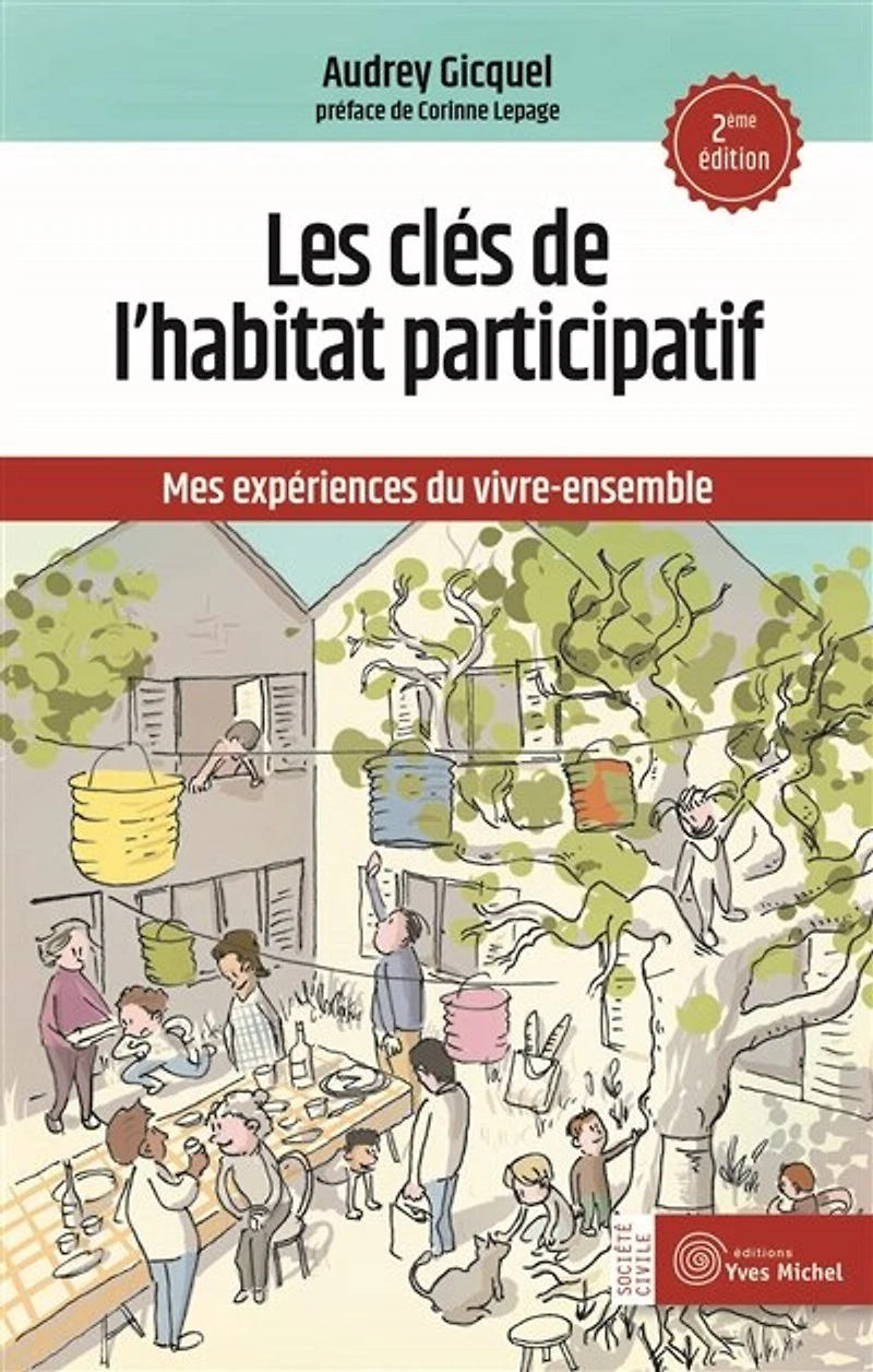 Les clés de l'habitat participatif: mes expériences du vivre-ensemble