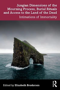 Jungian Dimensions of the Mourning Process, Burial Rituals and Access to Land Dead: Intimations Immortalit: Immortality
