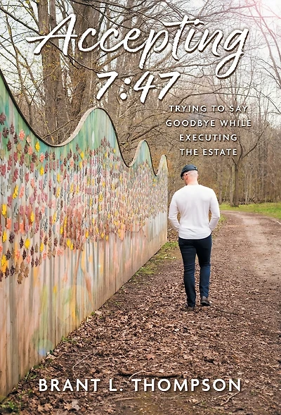 Accepting 7: 47: Trying to Say Goodbye While Executing the Estate