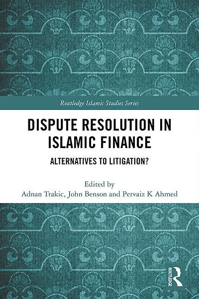 Dispute Resolution Islamic Finance: Alternatives To Litigation?