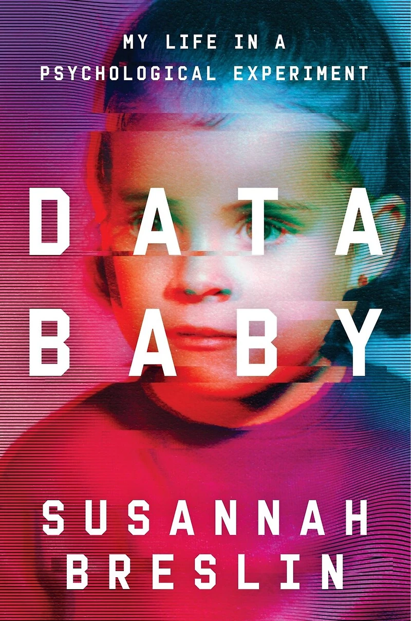 Data Baby: My Life a Psychological Experiment