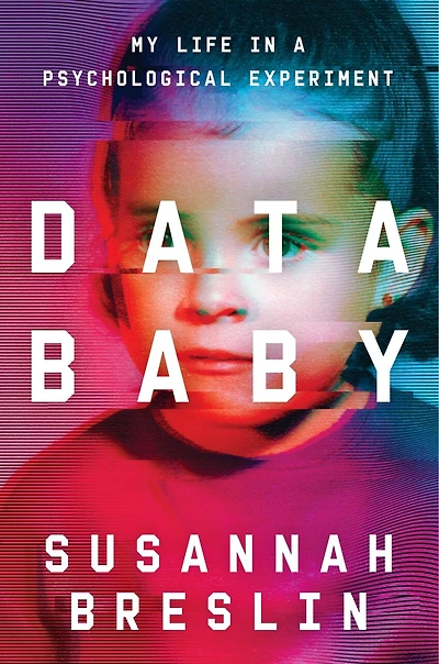 Data Baby: My Life a Psychological Experiment