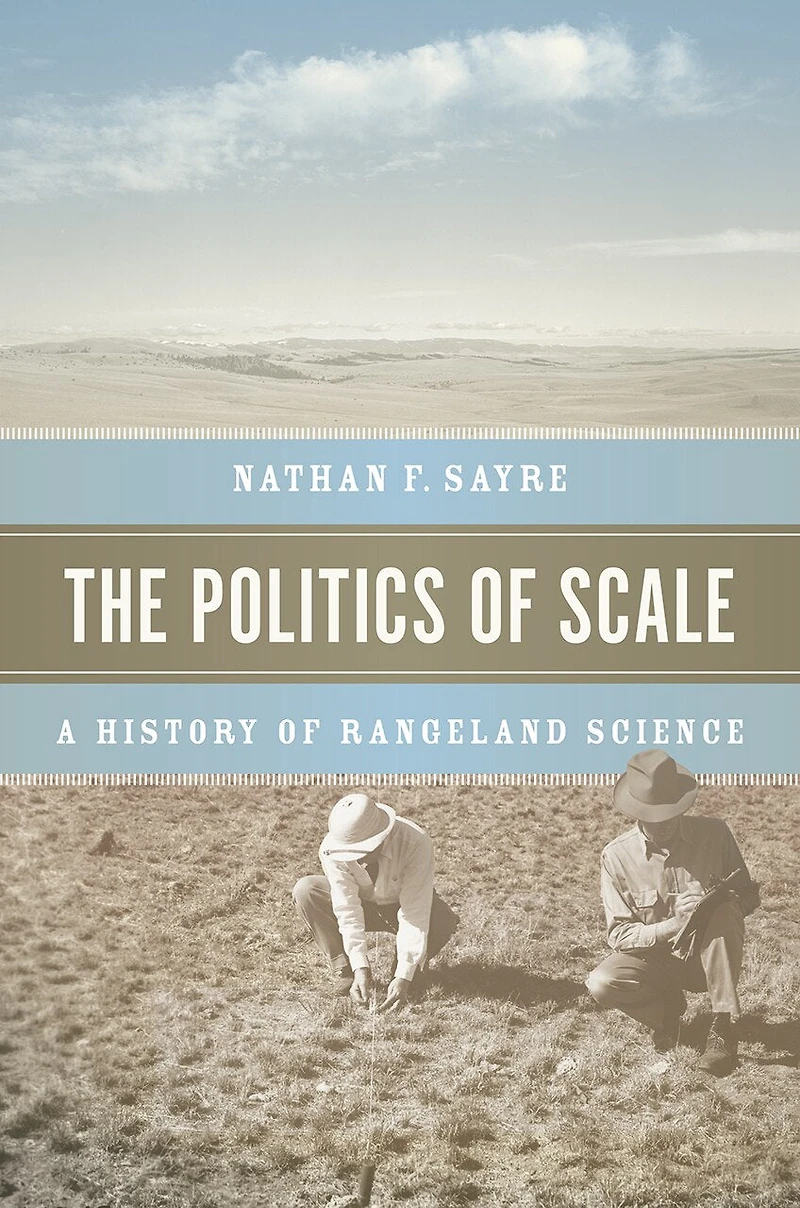 The Politics of Scale: A History Rangeland Science
