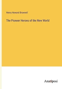 The Pioneer Heroes of the New World