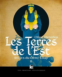 Les Terres de l'Est: Récits du Demi-loup, T2