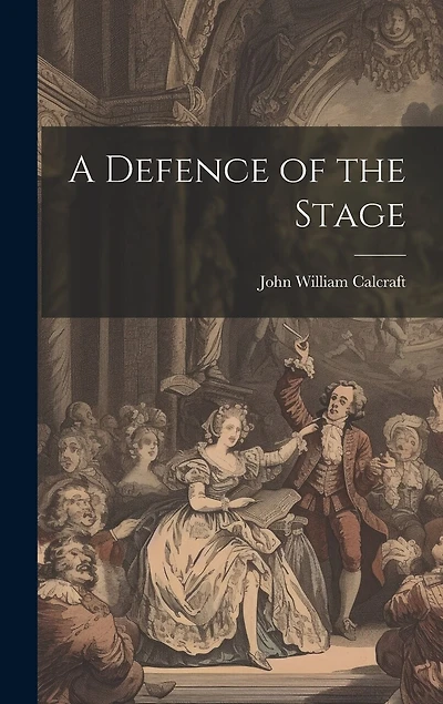 A Defence of the Stage