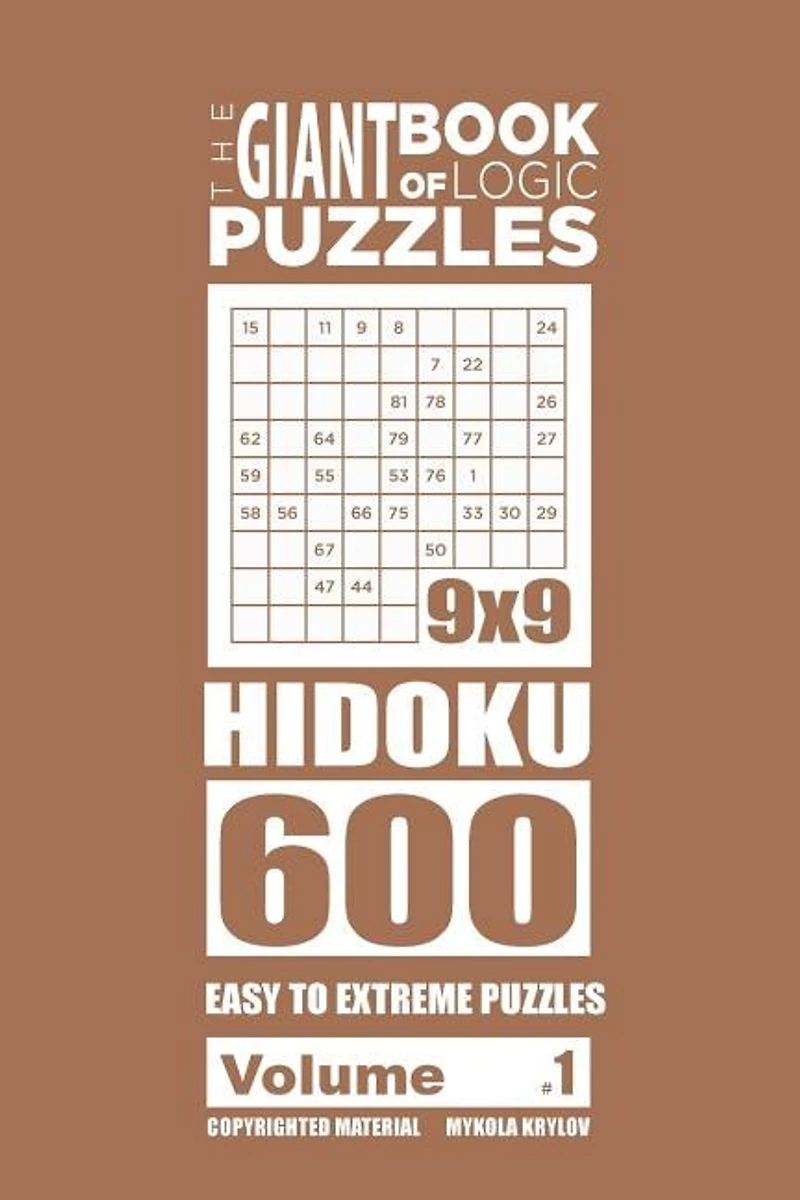 The Giant Book of Logic Puzzles - Hidoku 600 Easy to Extreme Puzzles (Volume 1)