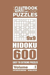 The Giant Book of Logic Puzzles - Hidoku 600 Easy to Extreme Puzzles (Volume 1)