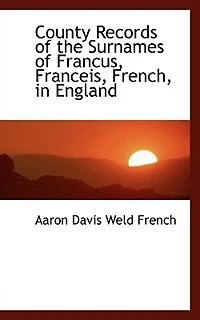 County Records of the Surnames Francus, Franceis, French, England