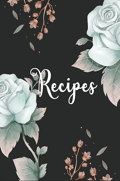 Recipes: My recipe book to write in make your own cookbook.