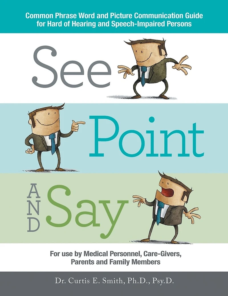 See, Point, and Say: Common Phrase Word Picture Communication Guide for Hard-Of-Hearing Speech-Impaired Persons