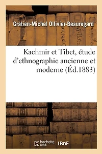 Kachmir Et Tibet, Étude d'Ethnographie Ancienne Et Moderne