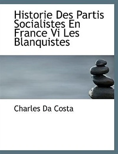 Historie Des Partis Socialistes En France Vi Les Blanquistes