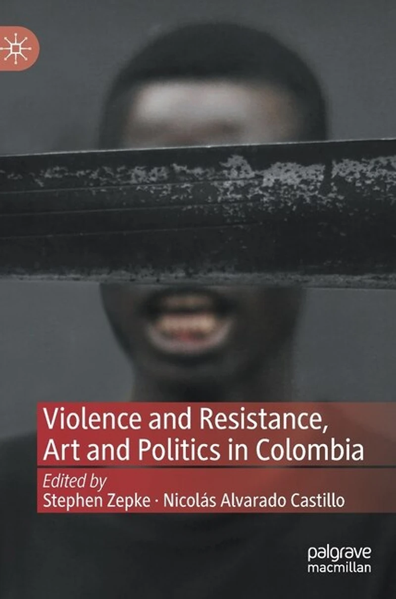 Violence and Resistance, Art Politics Colombia