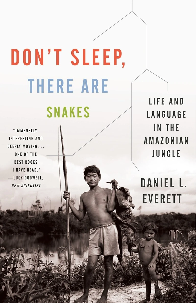Don't Sleep, There Are Snakes: Life And Language The Amazonian Jungle
