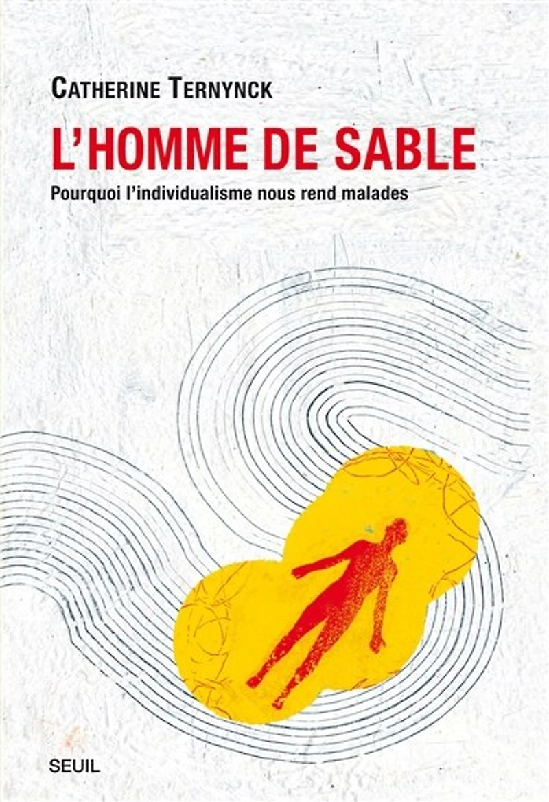 L' homme de sable: pourquoi l'individualisme nous rend malades