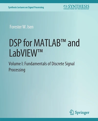DSP for Matlab(tm) and Labview(tm) I: Fundamentals of Discrete Signal Processing