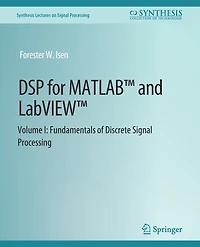 DSP for Matlab(tm) and Labview(tm) I: Fundamentals of Discrete Signal Processing