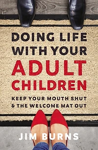 Doing Life with Your Adult Children: Keep Mouth Shut and the Welcome Mat Out