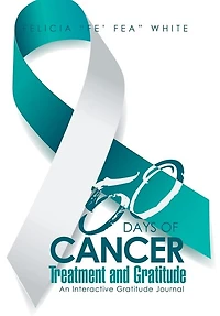 50 Days of Cancer Treatment and Gratitude: An Interactive Gratitude Journal