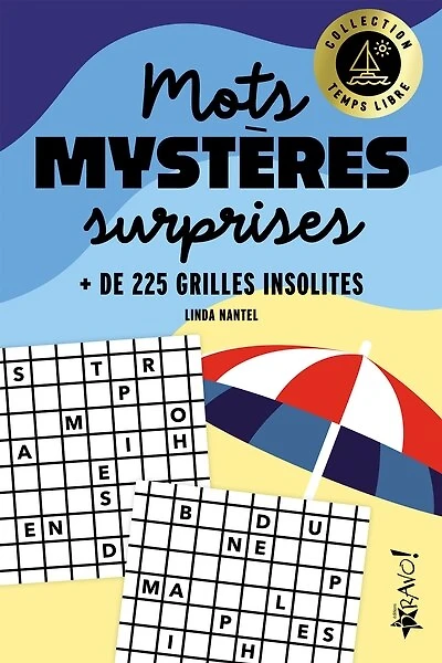 Temps libre - Mot mystères surprises: + de 225 grilles insolites