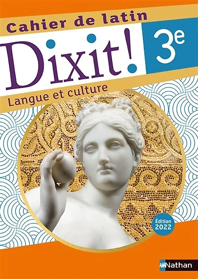 Dixit ! 3e, cahier de latin: langue et culture
