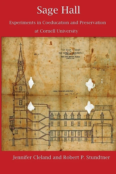Sage Hall: Experiments in Coeducation and Preservation at Cornell University