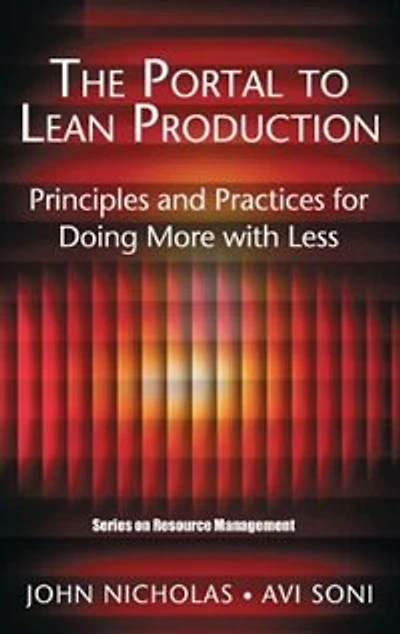 The Portal to Lean Production: Principles and Practices for Doing More with Less