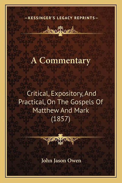 A Commentary: Critical, Expository, And Practical, On The Gospels Of Matthew And Mark (1857)