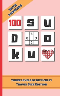 100 Sudoku: TRAVEL POCKET SIZE EDITION. ANSWER KEYS INCLUDED. Three Difficulty Levels: Easy, Medium and Hard. TONS OF FUN. EASY-TO-READ FONT SUDOKU BOOK. KIDS AND ADULTS.