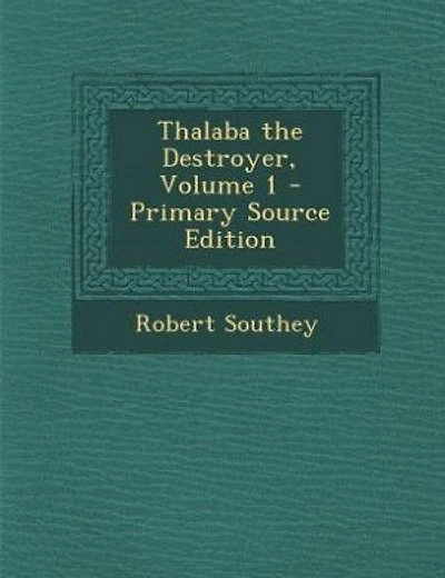 Thalaba the Destroyer, Volume 1 - Primary Source Edition